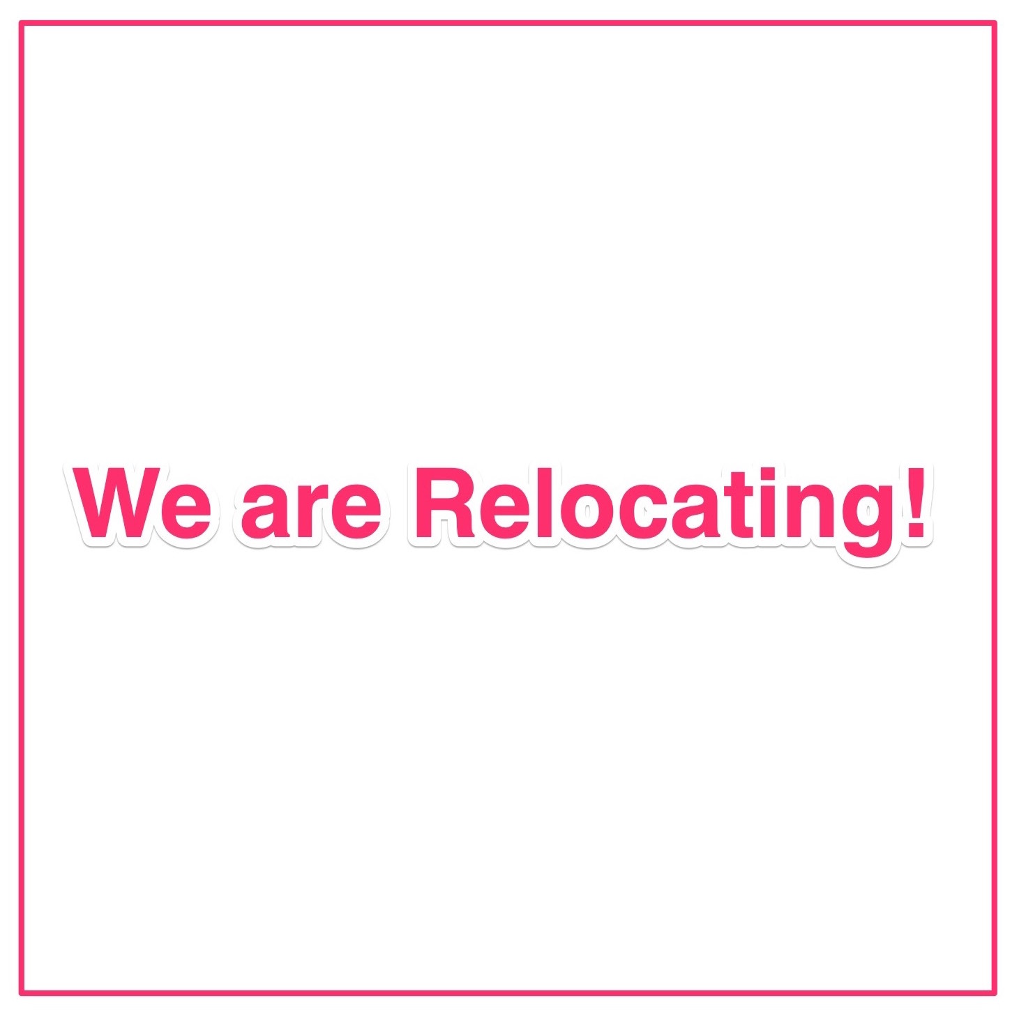We are Relocating